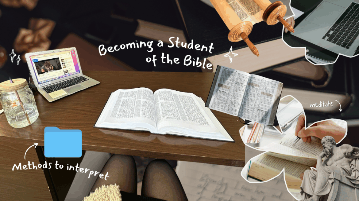 How to Become a Student of the Bible: Methods to Exegete (interpret) Scripture 101