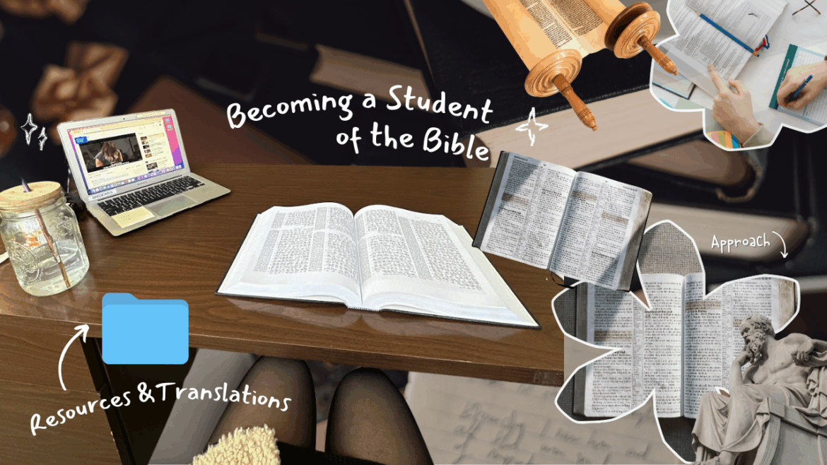 How to Become a Student of the Word: Resources, Translations, & Approach