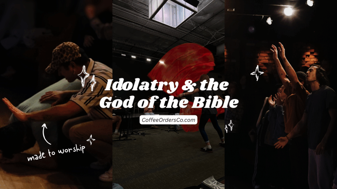 Made to Worship: Idolatry and the God of the Bible