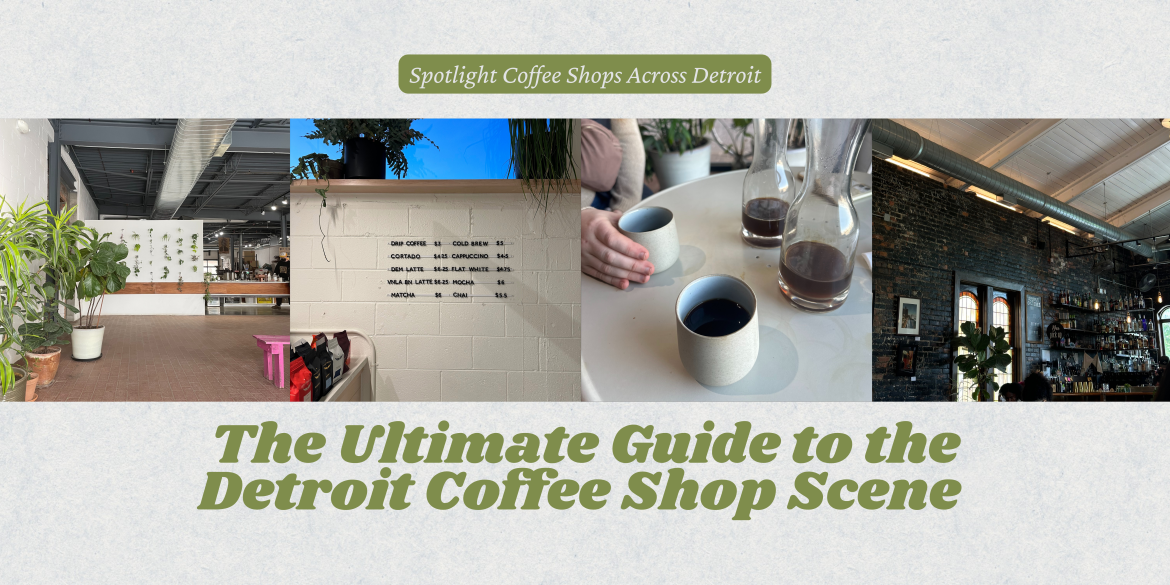 The Ultimate Guide to the Detroit Coffee Shop Scene