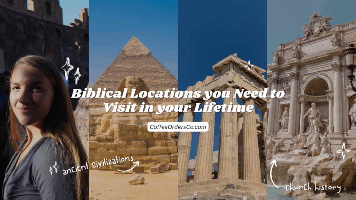 Biblical Locations you Need to Visit in your Lifetime