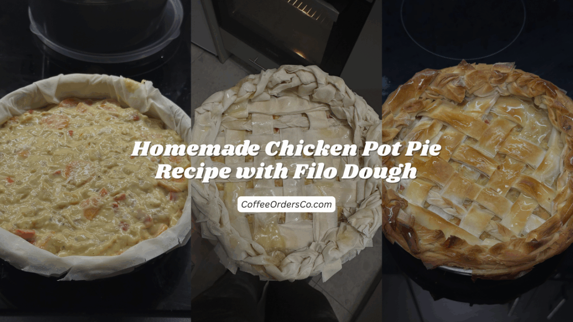 Homemade Chicken Pot Pie Recipe with Filo Dough